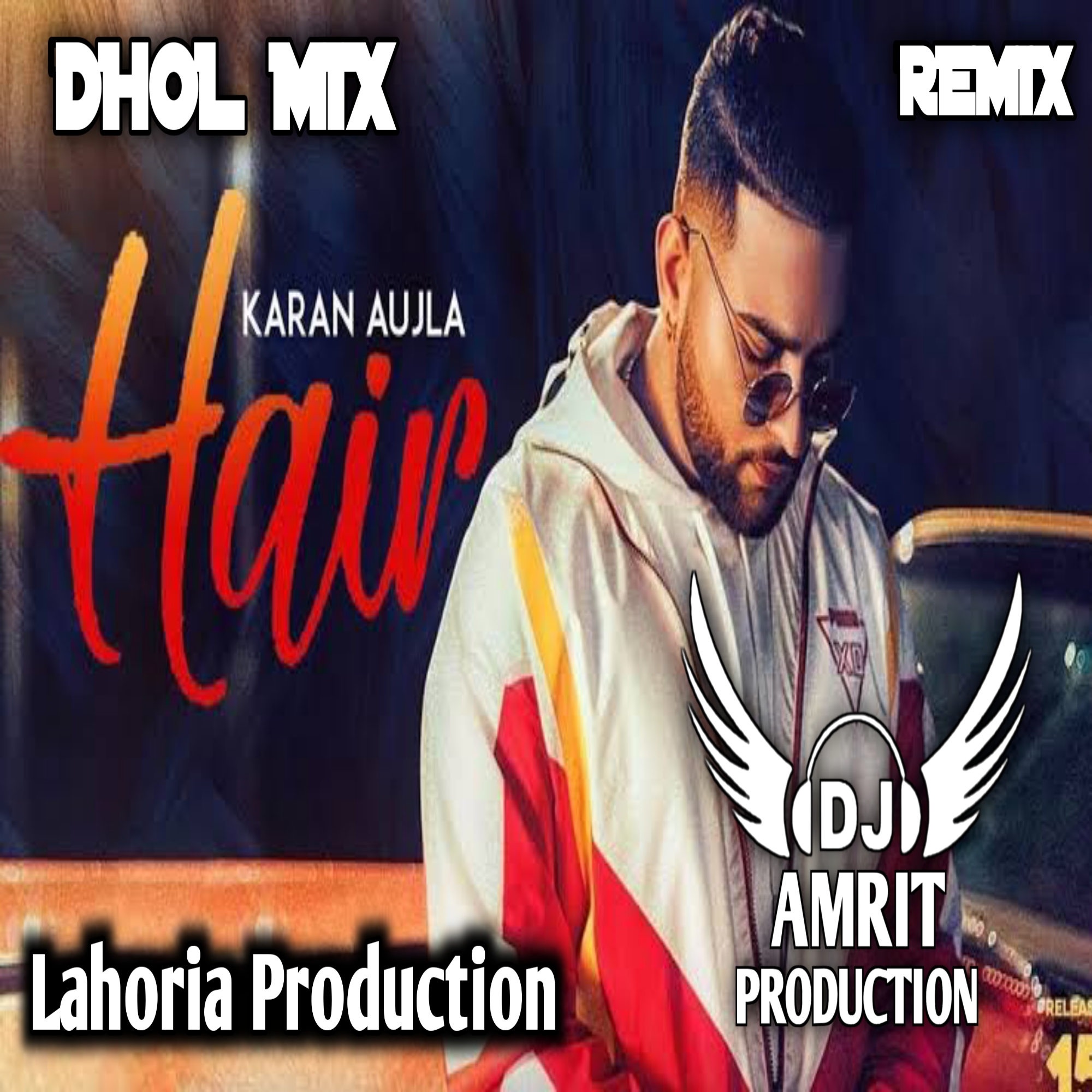 Hair - Remix djpunjabis  Karan Aujla